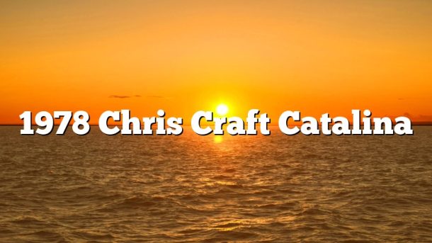 1978 Chris Craft Catalina
