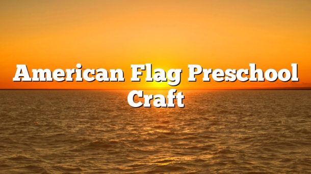 American Flag Preschool Craft