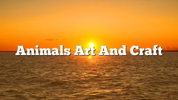Animals Art And Craft