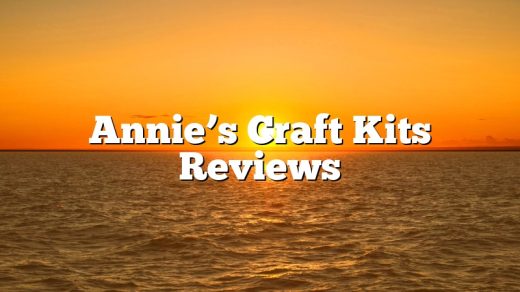 Annie’s Craft Kits Reviews