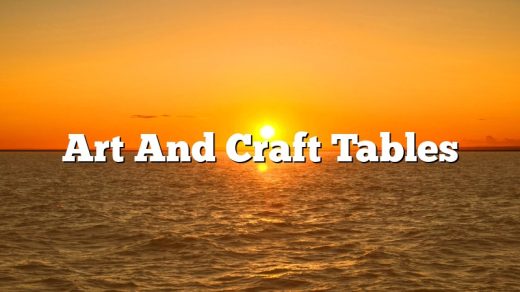 Art And Craft Tables