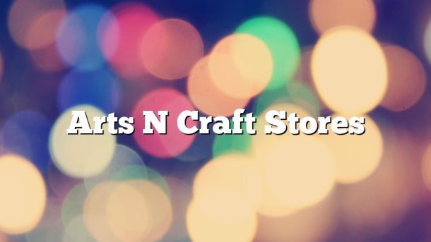 Arts N Craft Stores