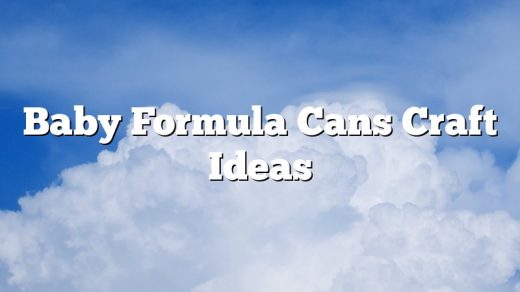 Baby Formula Cans Craft Ideas