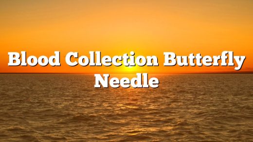 Blood Collection Butterfly Needle