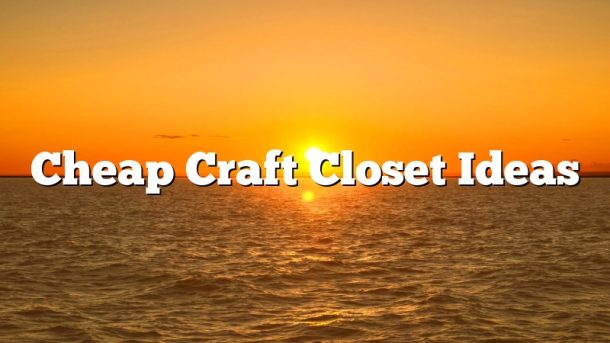 Cheap Craft Closet Ideas