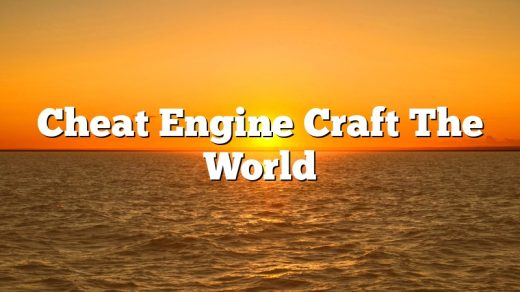 Cheat Engine Craft The World