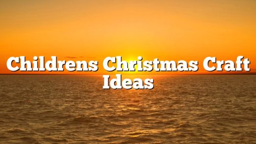 Childrens Christmas Craft Ideas