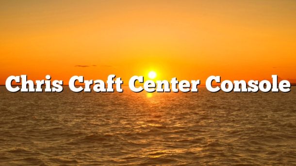Chris Craft Center Console
