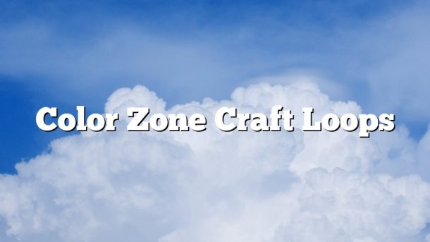 Color Zone Craft Loops