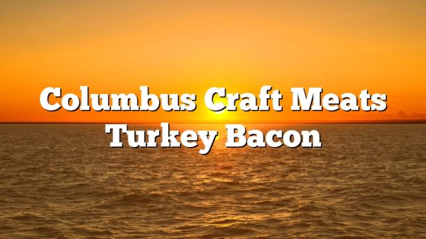 Columbus Craft Meats Turkey Bacon
