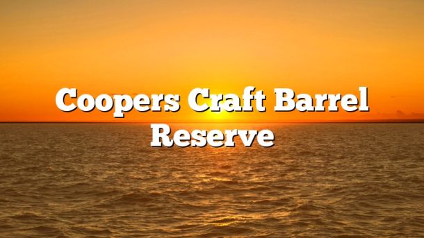 Coopers Craft Barrel Reserve