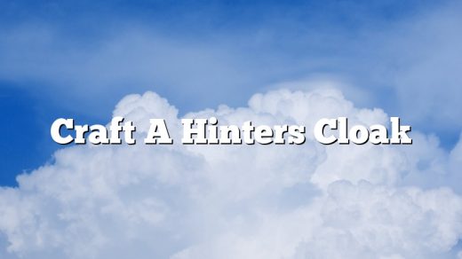 Craft A Hinters Cloak