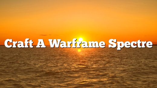 Craft A Warframe Spectre