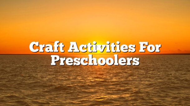 Craft Activities For Preschoolers