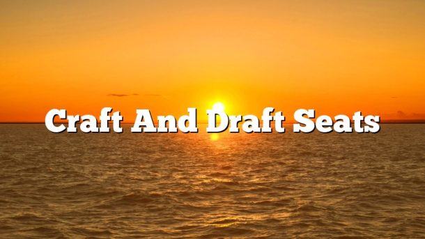 Craft And Draft Seats