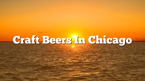 Craft Beers In Chicago