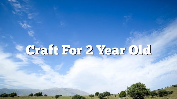 Craft For 2 Year Old