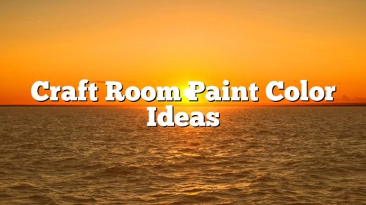 Craft Room Paint Color Ideas