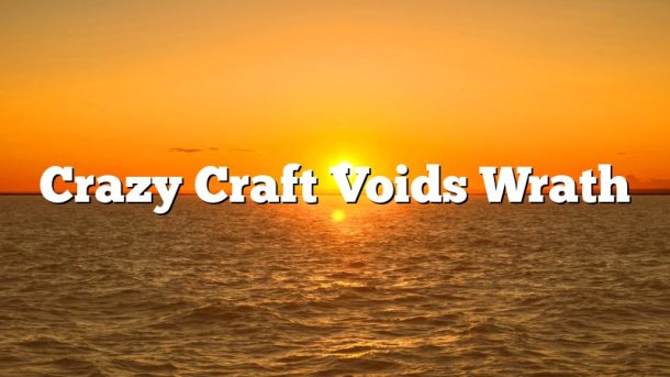 Crazy Craft Voids Wrath