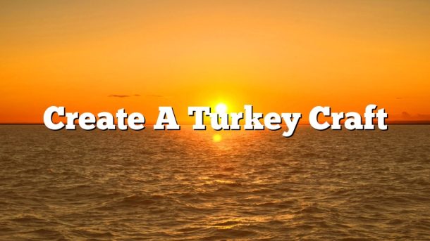 Create A Turkey Craft