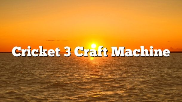 Cricket 3 Craft Machine