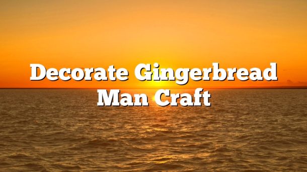 Decorate Gingerbread Man Craft