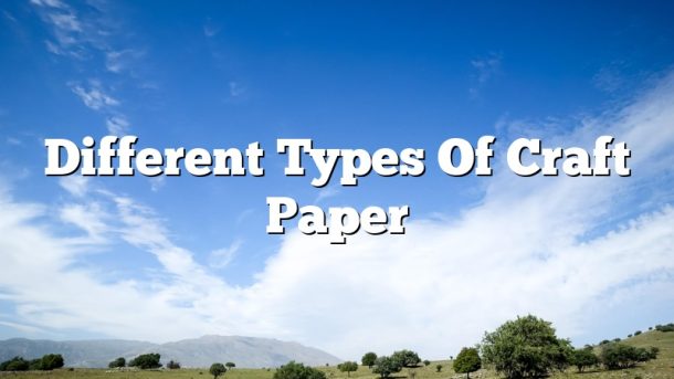 Different Types Of Craft Paper