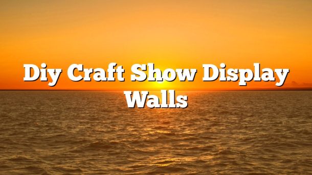 Diy Craft Show Display Walls