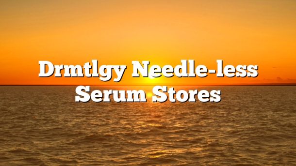 Drmtlgy Needle-less Serum Stores