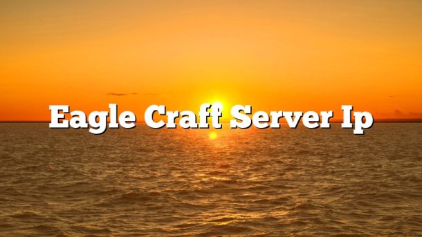 Eagle Craft Server Ip