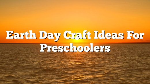 Earth Day Craft Ideas For Preschoolers