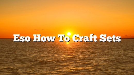 Eso How To Craft Sets