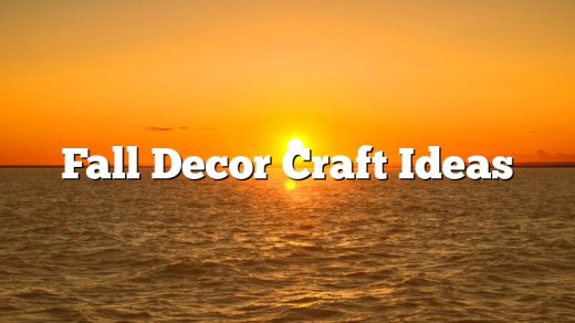 Fall Decor Craft Ideas