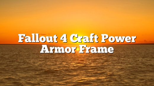 Fallout 4 Craft Power Armor Frame