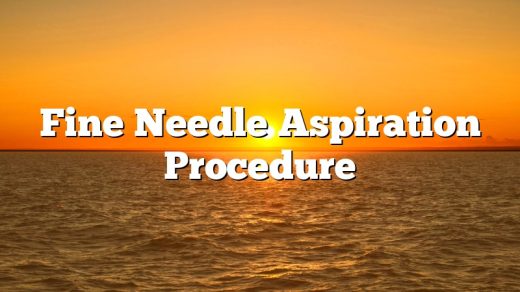 Fine Needle Aspiration Procedure