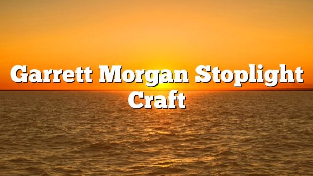 Garrett Morgan Stoplight Craft