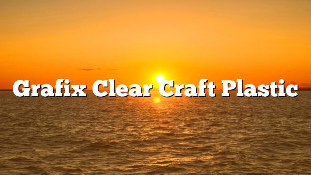 Grafix Clear Craft Plastic