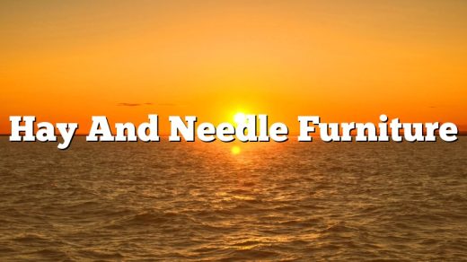 Hay And Needle Furniture