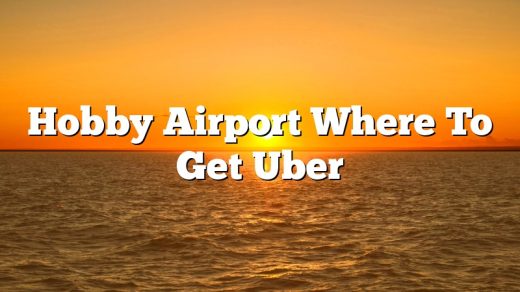 Hobby Airport Where To Get Uber