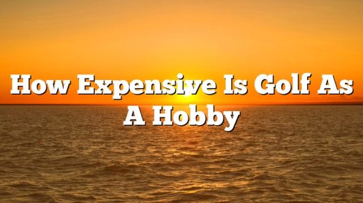 How Expensive Is Golf As A Hobby