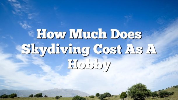 How Much Does Skydiving Cost As A Hobby