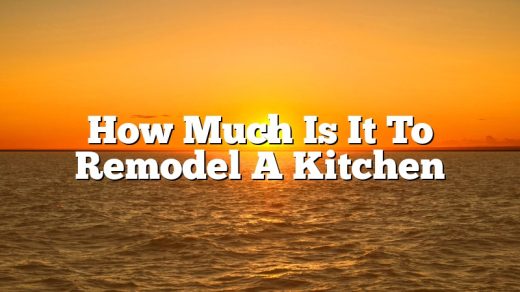How Much Is It To Remodel A Kitchen