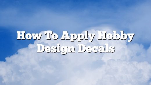 How To Apply Hobby Design Decals