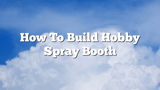 How To Build Hobby Spray Booth