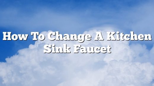 How To Change A Kitchen Sink Faucet