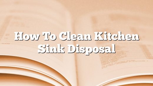 How To Clean Kitchen Sink Disposal