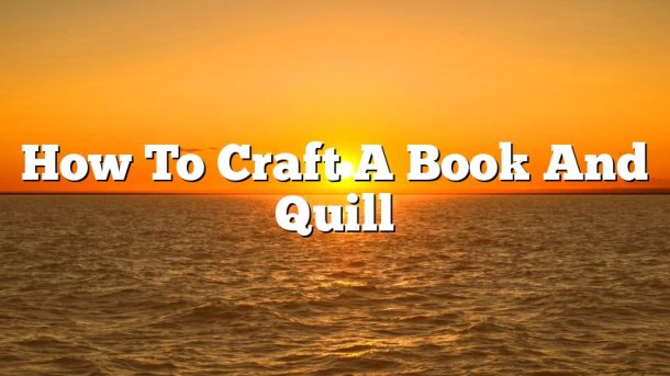 How To Craft A Book And Quill