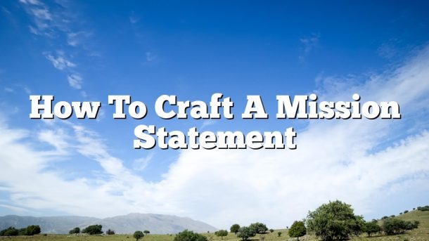 How To Craft A Mission Statement