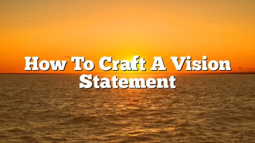 How To Craft A Vision Statement