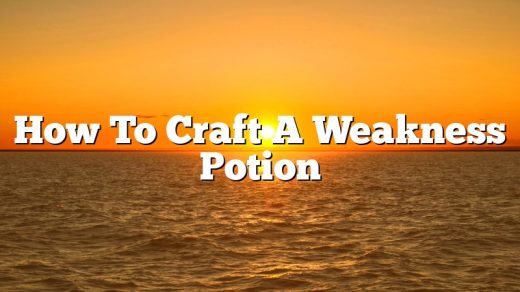 How To Craft A Weakness Potion